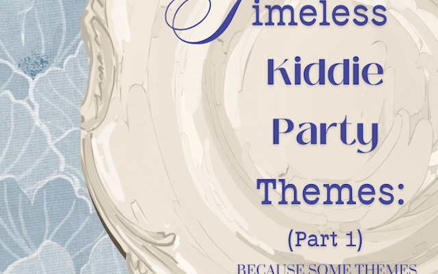 Timeless Kiddie Party Themes That Never Go Out of Style